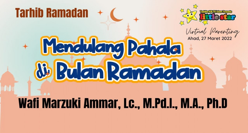 Mendulang Pahala di Bulan Ramadan bersama Ustadz Wafi Marzuki Ammar, Lc., M.Pd.I., M.A., Ph.D.